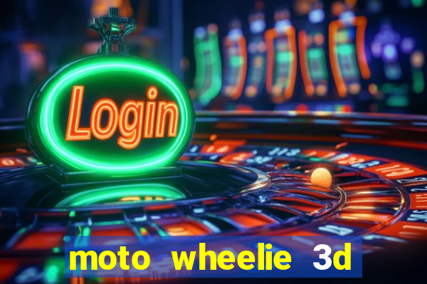 moto wheelie 3d dinheiro infinito 2024